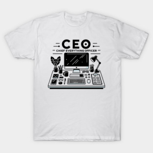 CEO Chief Everything Officer T-Shirt