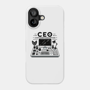 CEO Chief Everything Officer Phone Case