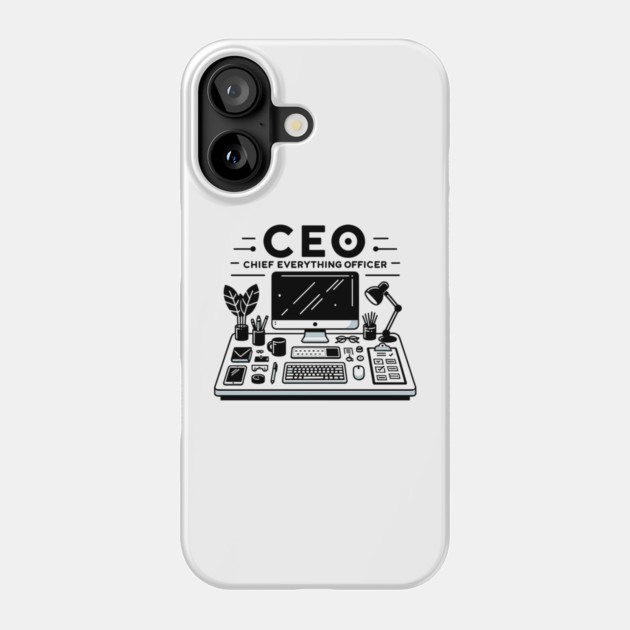 CEO Chief Everything Officer Phone Case by Frank Ring