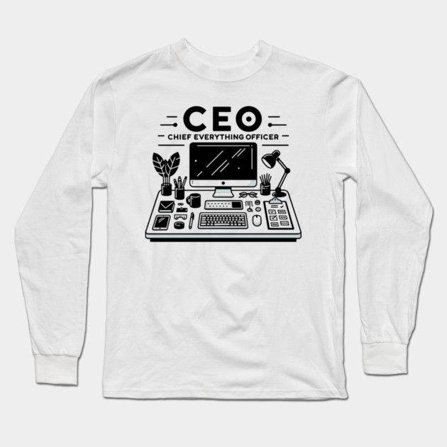 CEO Chief Everything Officer Long Sleeve T-Shirt by Frank Ring