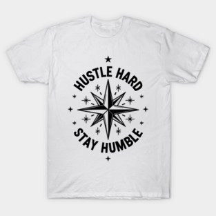Hustle Hard Stay Humble T-Shirt
