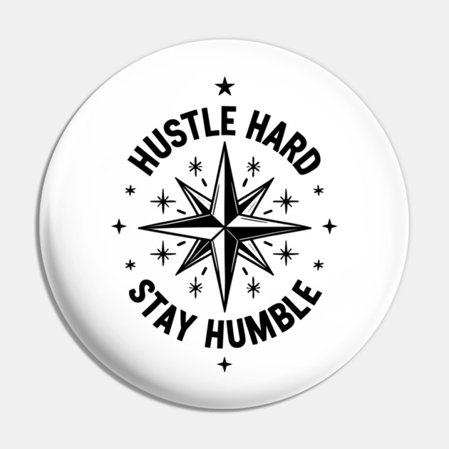 Hustle Hard Stay Humble Pin by Frank Ring