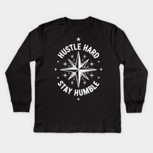 Hustle Hard Stay Humble Kids Long Sleeve T-Shirt