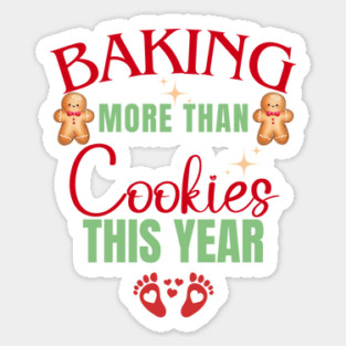 BAKING MORE THAN COOKIES THIS YEAR Sticker