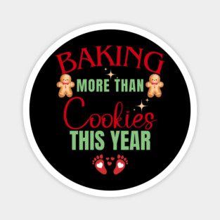BAKING MORE THAN COOKIES THIS YEAR Magnet