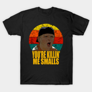 Vintage-the sandlot-your killing me smalls T-Shirt