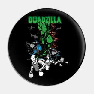 Quadzilla Leg Day Pin
