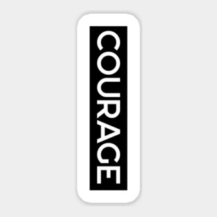 Courage Sticker