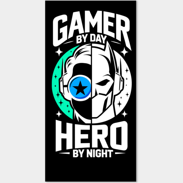 Gamer by Day Hero by Night Wall Art by Frank Ring