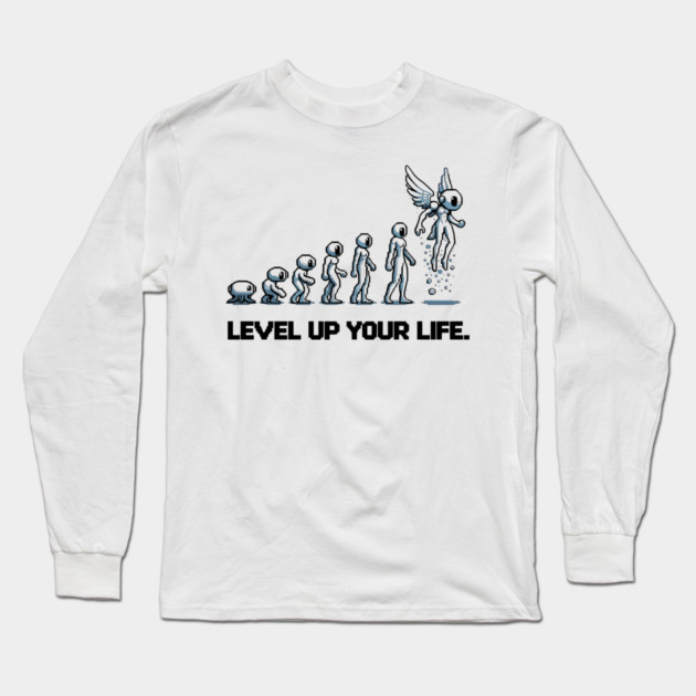 Level up Your Life Long Sleeve T-Shirt by Frank Ring