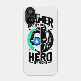 Gamer by Day Hero by Night Phone Case