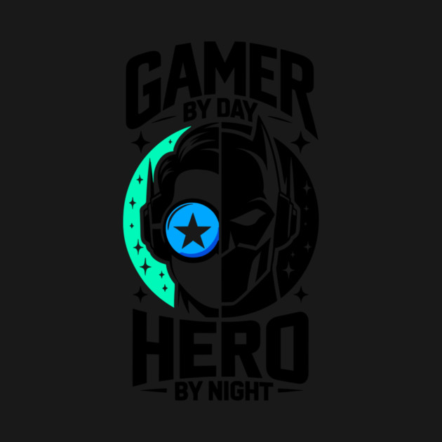 Gamer by Day Hero by Night by Frank Ring