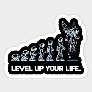 Level up Your Life Sticker