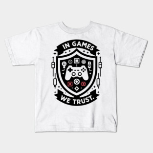 In Games We Trust Kids T-Shirt
