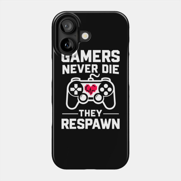 Gamers Never Die They Respawn Phone Case by Frank Ring