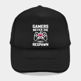 Gamers Never Die They Respawn Hat