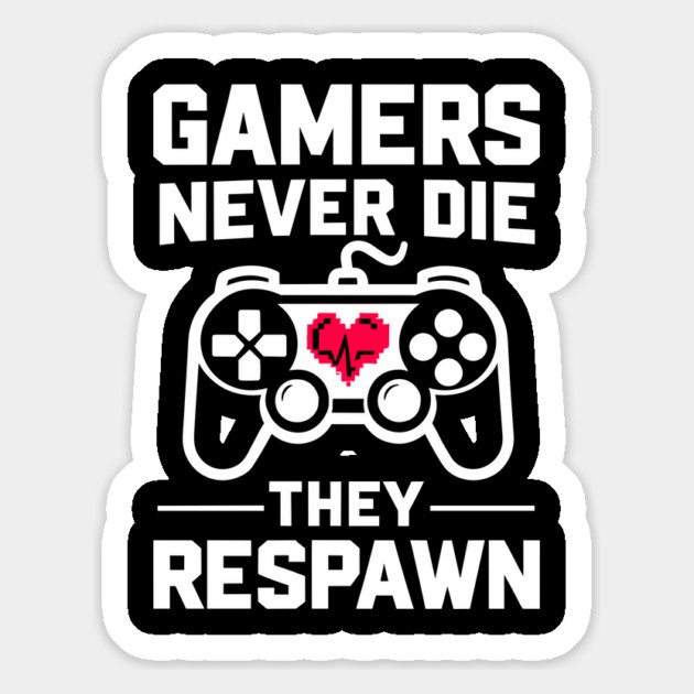 Gamers Never Die They Respawn Magnet by Frank Ring