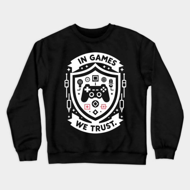 In Games We Trust Crewneck Sweatshirt by Frank Ring