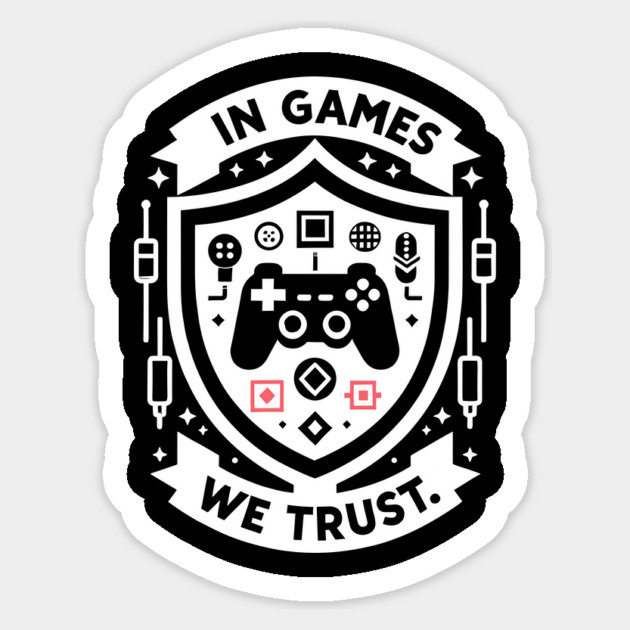 In Games We Trust Sticker by Frank Ring