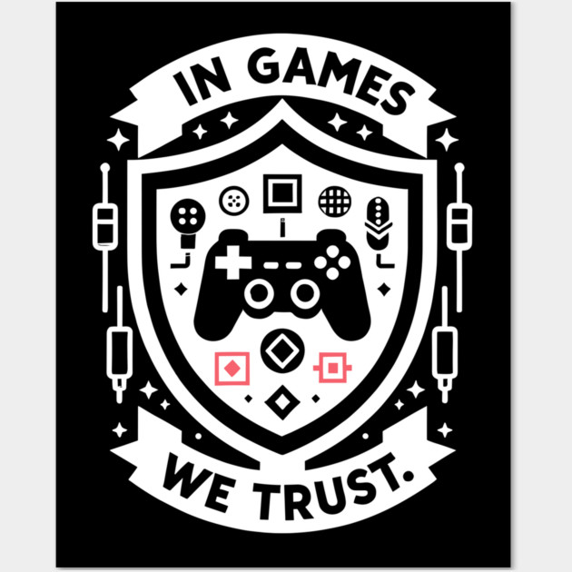 In Games We Trust Wall Art by Frank Ring