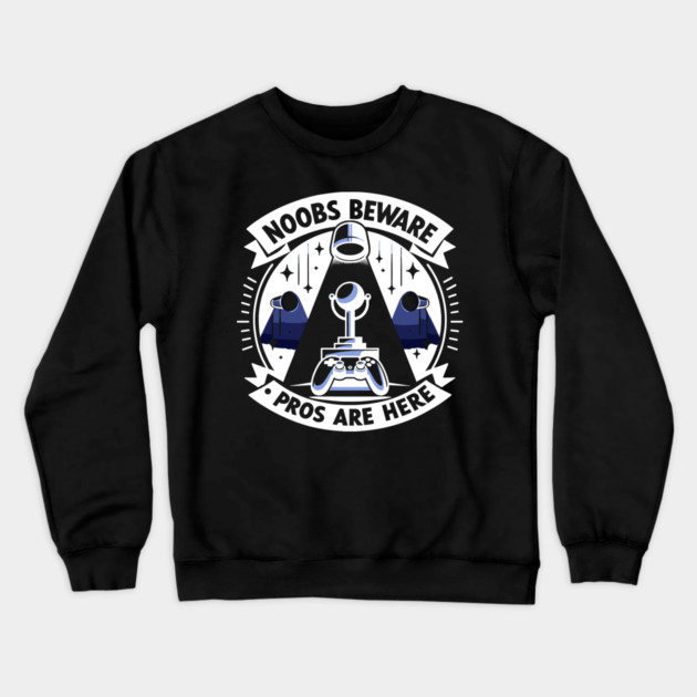 Noobs Beware Pros Are Here Crewneck Sweatshirt by Frank Ring