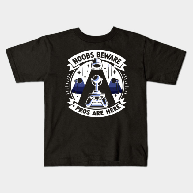 Noobs Beware Pros Are Here Kids T-Shirt by Frank Ring