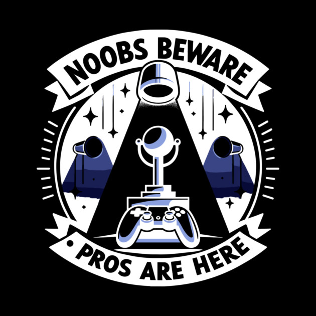 Noobs Beware Pros Are Here by Frank Ring