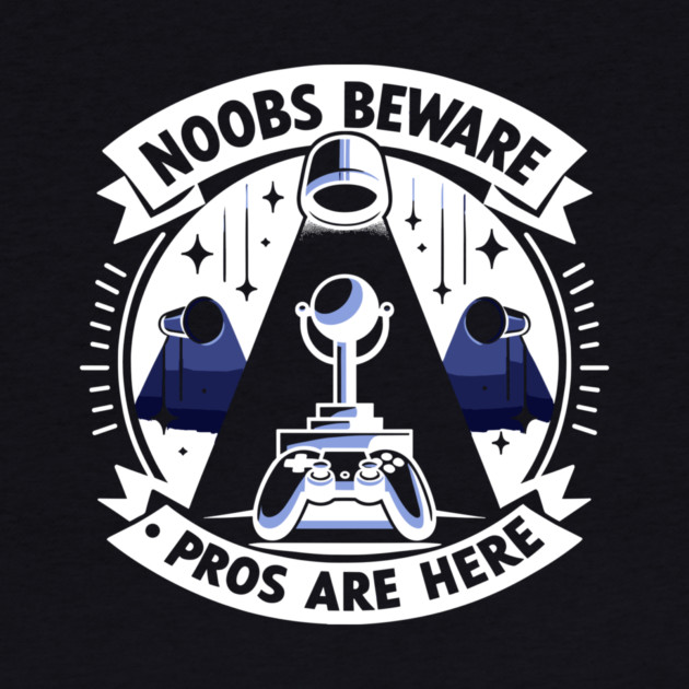 Noobs Beware Pros Are Here by Frank Ring