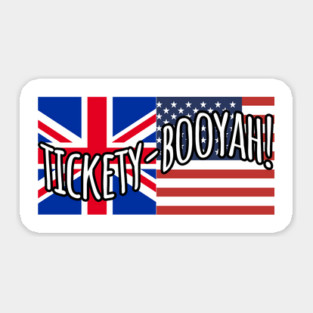 Tickety-Booyah! UK and US expressions combined Sticker