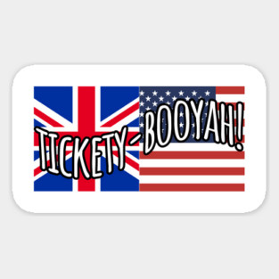 Tickety-Booyah! UK and US expressions combined Magnet