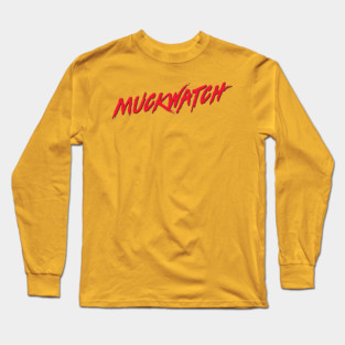 Muckwatch Long Sleeve T-Shirt