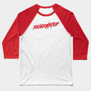 Muckwatch Baseball T-Shirt