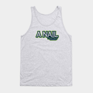 A Nail Pale Ale Tank Top