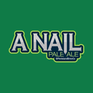 A Nail Pale Ale T-Shirt