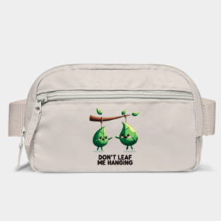 Don't Leaf Me Hanging Bag