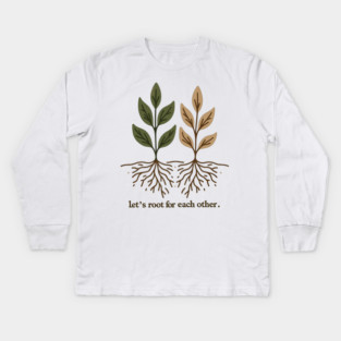 Let's Root For Each Other Kids Long Sleeve T-Shirt