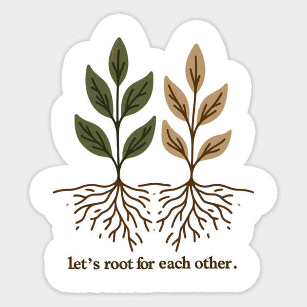Let's Root For Each Other Sticker by Frank Ring