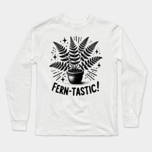 Fern-Tastic! Long Sleeve T-Shirt