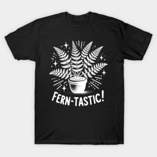 Fern-Tastic! T-Shirt
