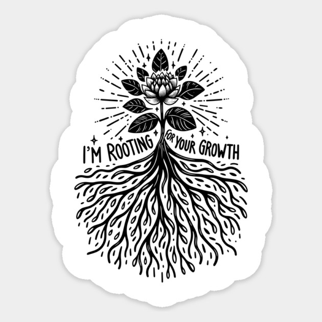 I'm Rooting For Your Growth Sticker by Frank Ring