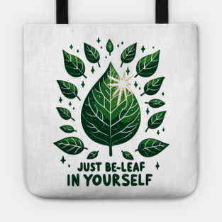 Just Be-Leaf in Yourself Tote