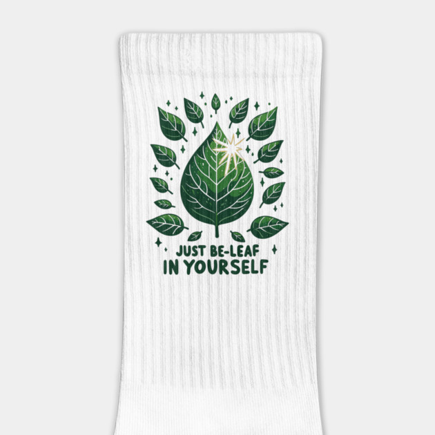 Just Be-Leaf in Yourself by Frank Ring