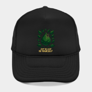 Just Be-Leaf in Yourself Hat