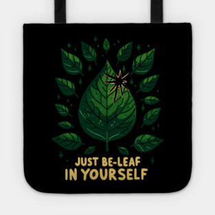 Just Be-Leaf in Yourself Tote