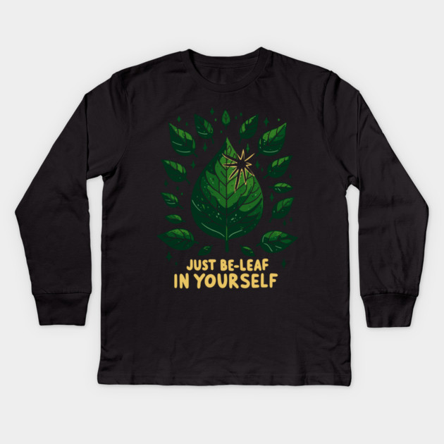 Just Be-Leaf in Yourself Kids Long Sleeve T-Shirt by Frank Ring