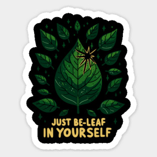 Just Be-Leaf in Yourself Magnet