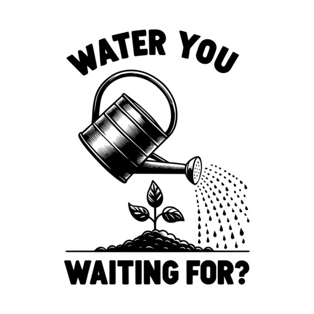Water You Waiting For? by Frank Ring