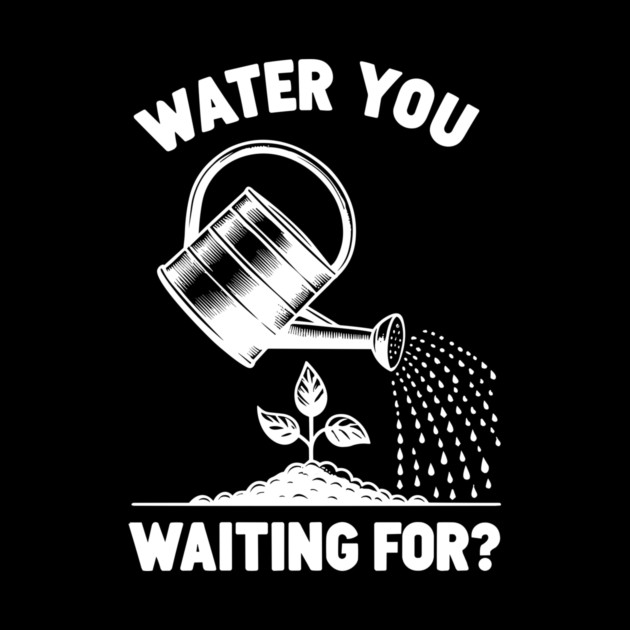 Water You Waiting For? by Frank Ring