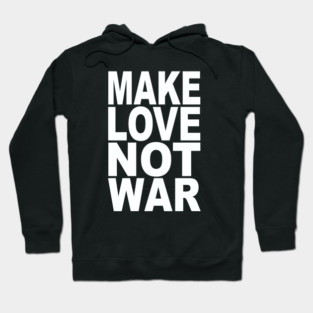 Make love not war Hoodie