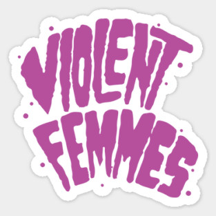Violent Femmes Sticker